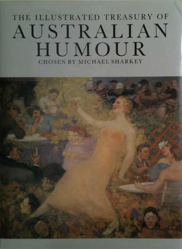 The Illustrated Treasury Of Australian Humour
