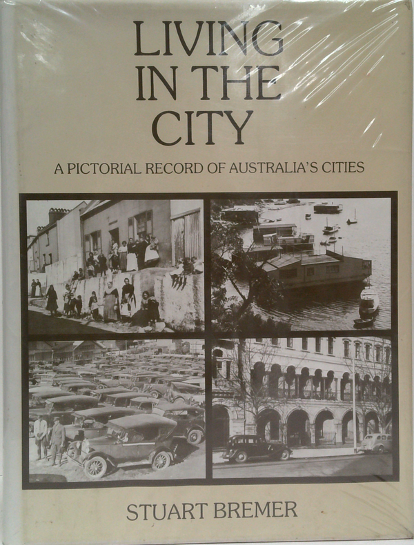 Living In The City: A Pictorial Record Of Australia's Cities