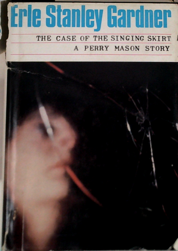 The Case Of The Singing Skirt: A Perry Mason Story