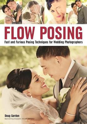 Flow Posing: Fast and Furious Posing Techniques for Wedding