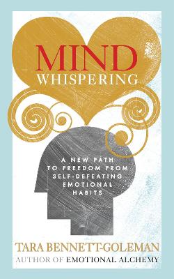 Mind Whispering: A new map to freedom from self-defeating emotional