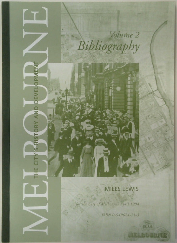 Melbourne: The City's History and Development: Volume 2: Bibliography