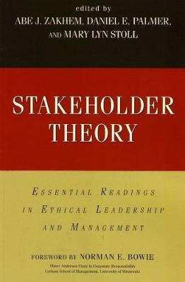 Stakeholder Theory: Essential Readings in Ethical Leadership and