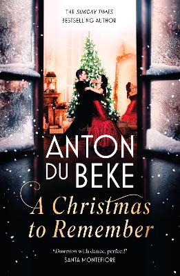 A Christmas to Remember: The festive feel-good romance from the Sunday Times bestselling author, Anton Du Beke