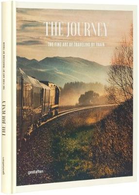 The Journey: The Fine Art of Travelling by Train