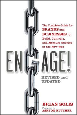 Engage!: The Complete Guide for Brands and Businesses to Build,