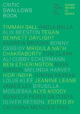 Critic Swallows Book: Ten Years of the Sydney Review of Books