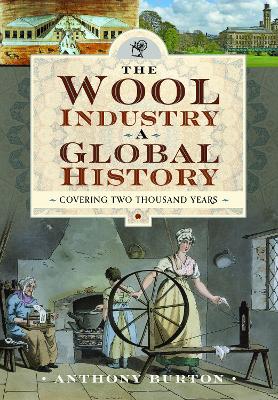 The Wool Industry a Global History: Covering Two Thousand Years