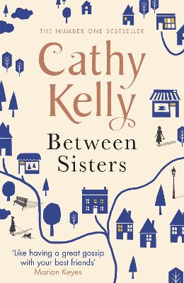 Between Sisters: A warm, wise story about family and friendship from