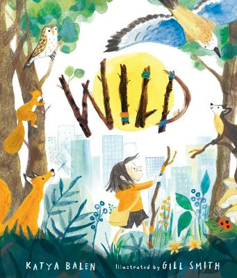 Wild: A heart-warming picture book about moving home, accepting change