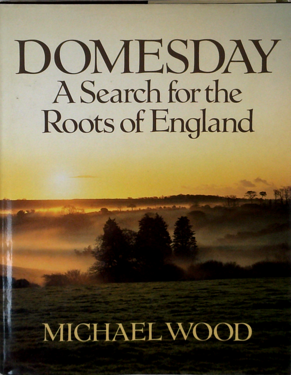Domesday: A Search for the Roots of England