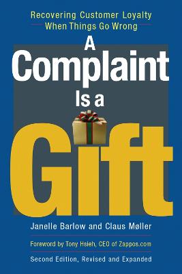 A Complaint Is a Gift: Recovering Customer Loyalty When Things Go Wrong