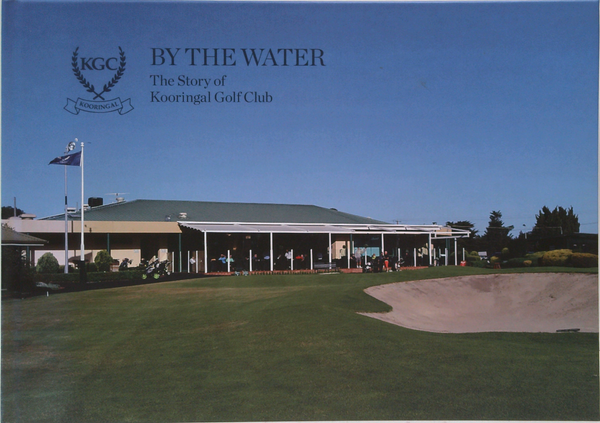 By The Water: The Story Of Kooringal Golf Club (SIGNED)