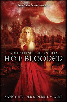 Wolf Springs Chronicles: Hot Blooded Book 2