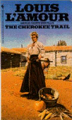 The Cherokee Trail: A Novel