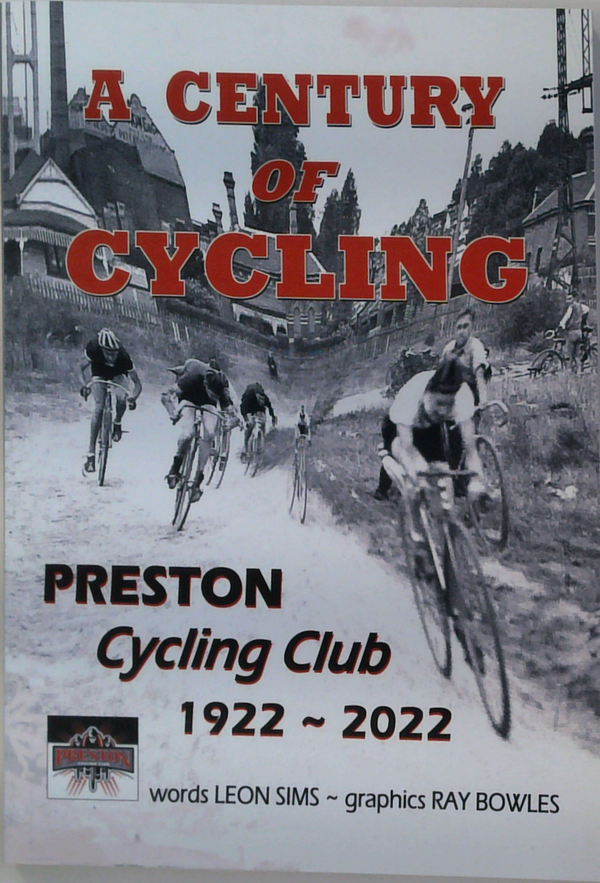 A Century Of Cycling Preston Cycling Club 1922~2022