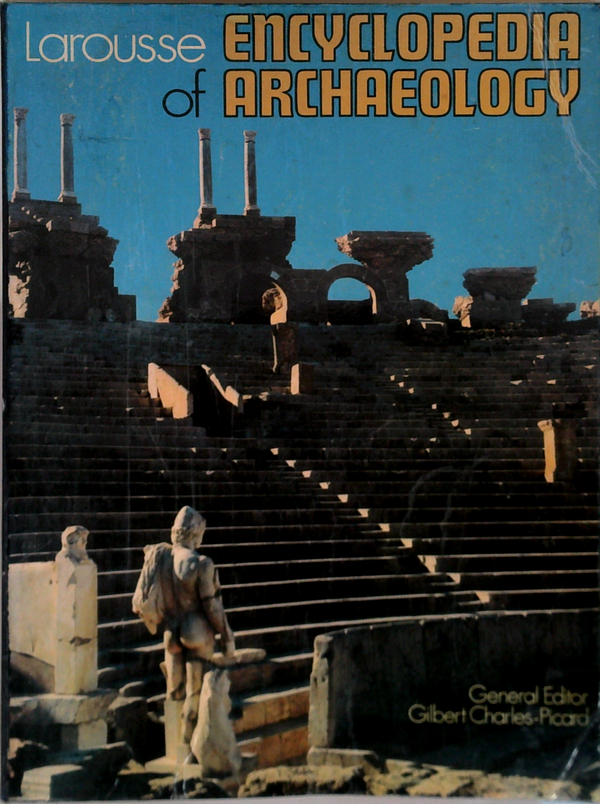 Larousse Encyclopedia Of Archaeology
