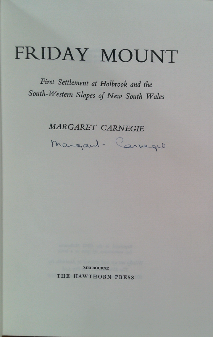 Friday Mount: First Settlement At Holbrook And The South-Western Slopes Of New South Wales (SIGNED)