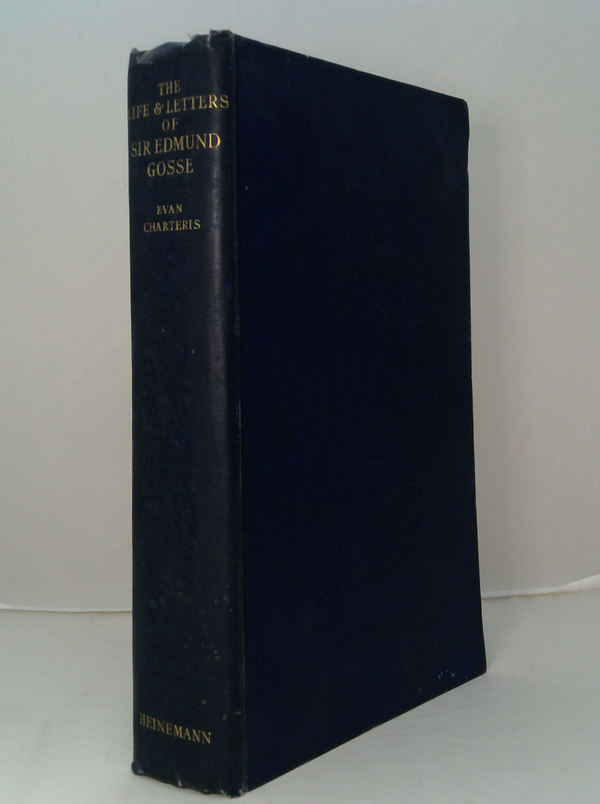 The Life And Letters Of Sir Edmund Gosse