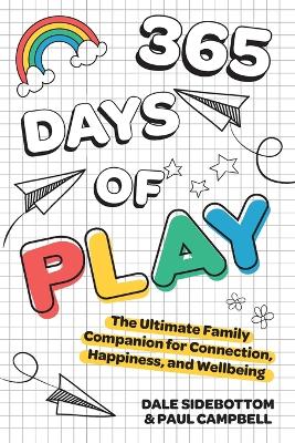 365 Days of Play: The Ultimate Family Companion for Connection,