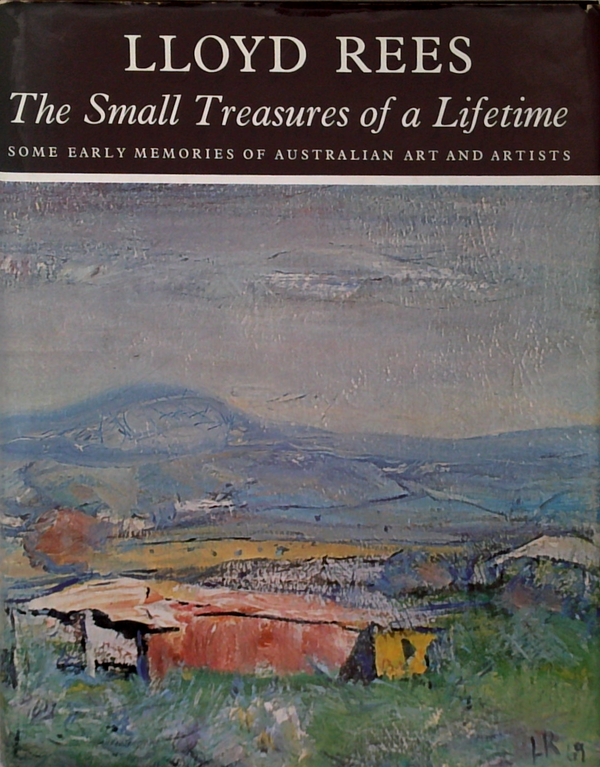 The Small Treasures Of A Lifetime: Some Early Memories Of Australian Art And Artists