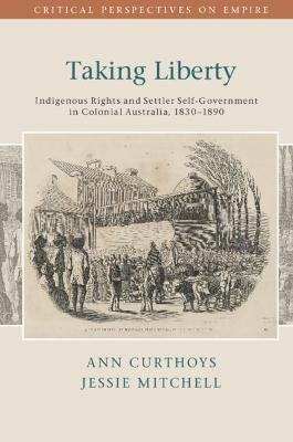Taking Liberty: Indigenous Rights and Settler Self-Government in
