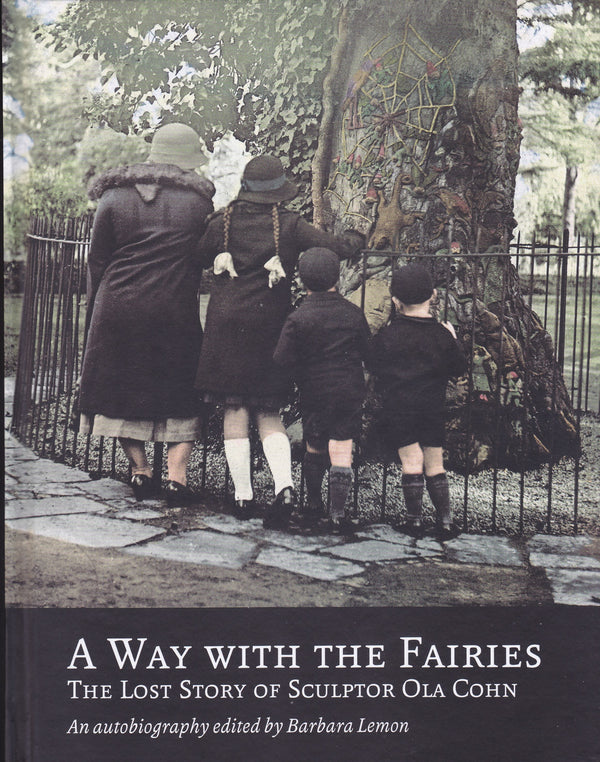A Way with the Fairies: The Lost Story of Sculptor Ola Cohn