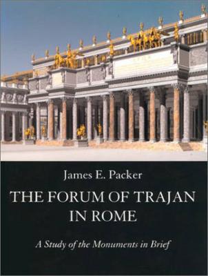 The Forum of Trajan in Rome: A Study of the Monuments in Brief