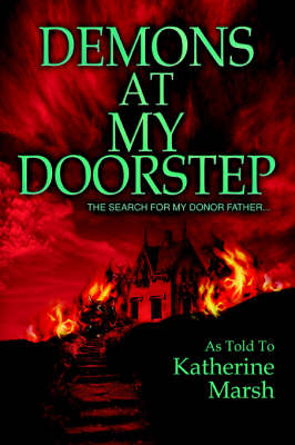 Demons at My Doorstep: The search for my donor father...
