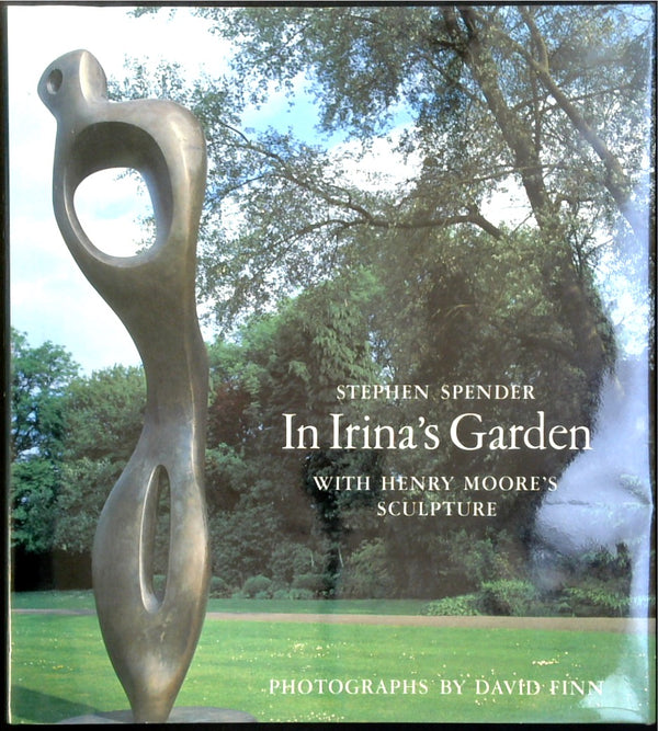 In Irina's Garden: With Henry Moore's Sculpture