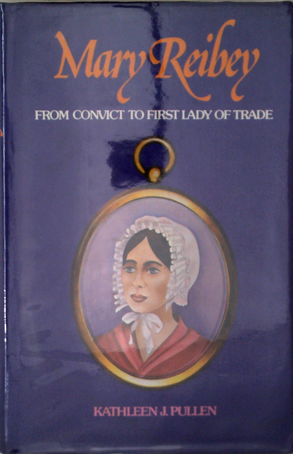 Mary Reibey: From Convict To First Lady Of Trade – Book Grocer