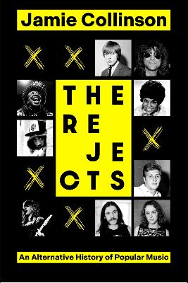 The Rejects: An Alternative History of Popular Music