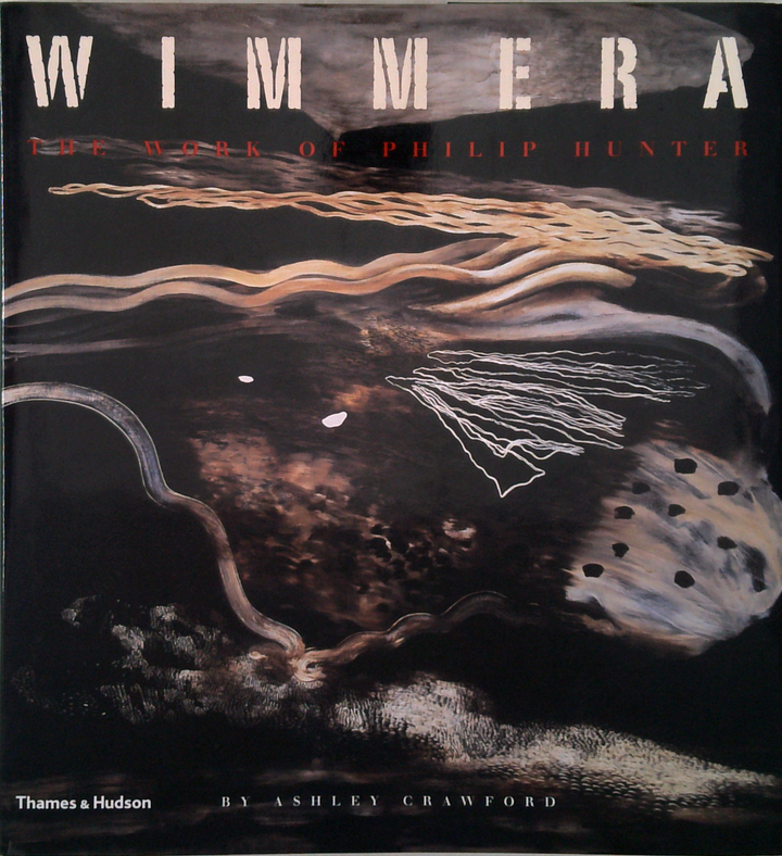 Wimmera: The Work Of Philip Hunter