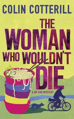 The Woman Who Wouldn't Die: A Dr Siri Murder Mystery