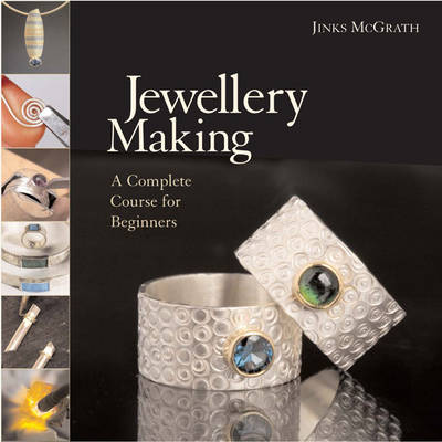 Jewellery Making: A Complete Course for Beginners