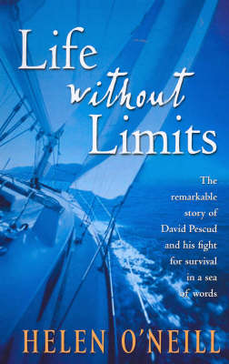 Life without Limits : David Pescud Biography: The Remarkable Story of