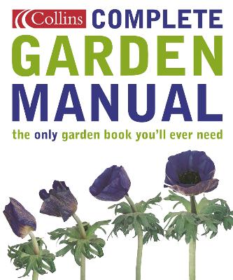 Collins Complete Garden Manual: The only gardening book you'll ever