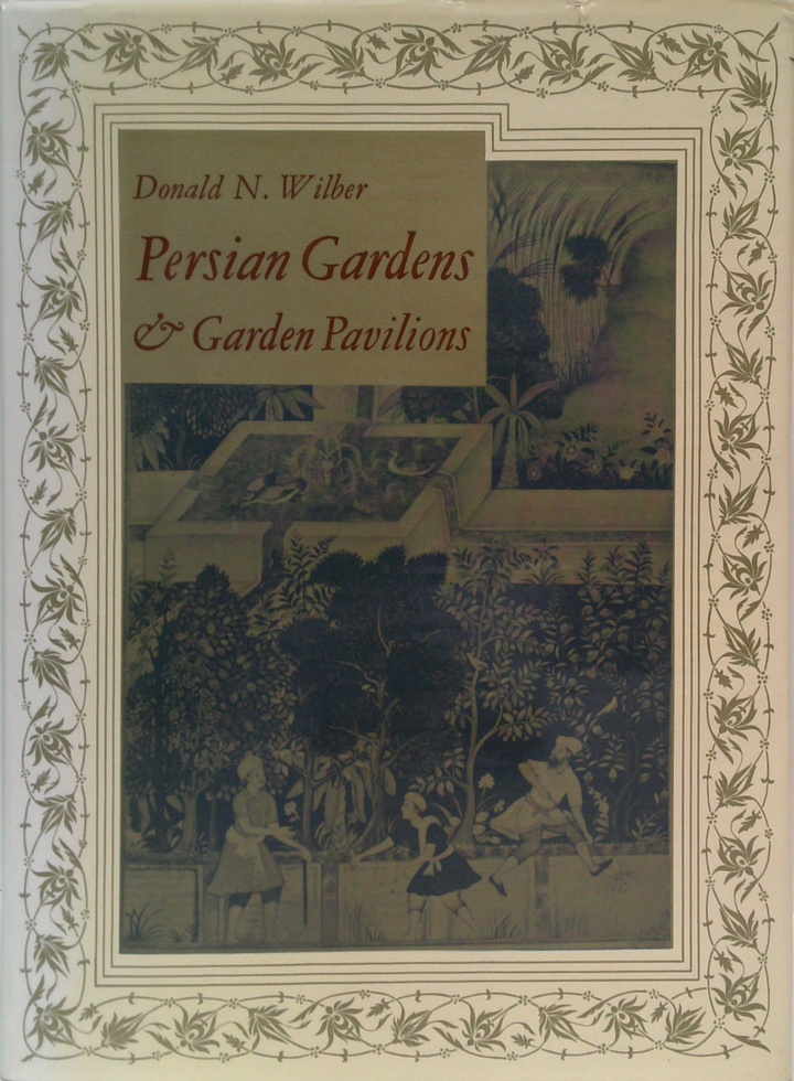 Persian Gardens & Garden Pavilions