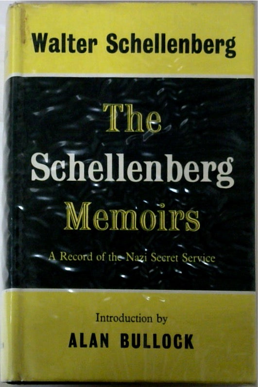 The Schellenberg Memoirs: A Record of the Nazi Secret Service