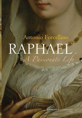 Raphael: A Passionate Life