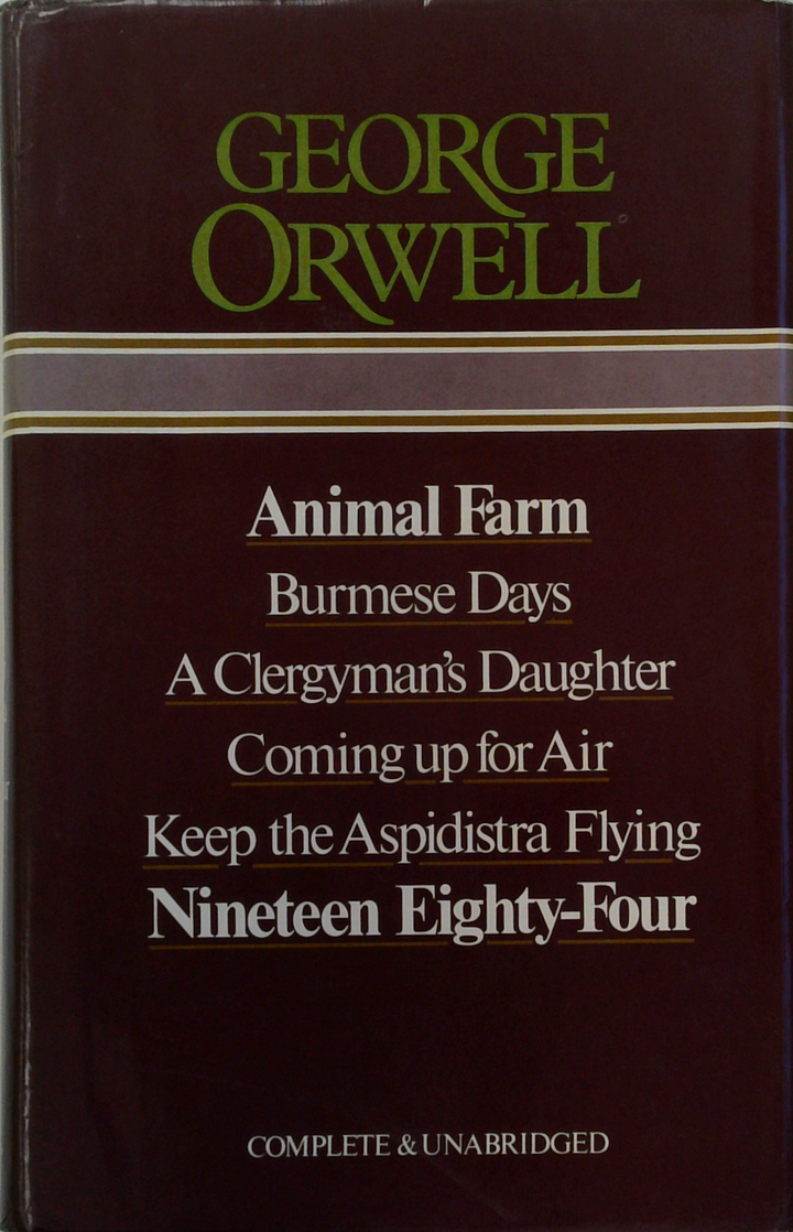 Animal Farm: Burmese Days; A Clergyman's Daughter; Coming Up For Air; Keep The Aspidistra Flying; Nineteen Eighty-Four