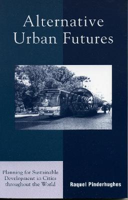 Alternative Urban Futures: Planning for Sustainable Development in
