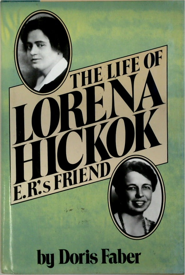 Life Of Lorena Hickok: E. R.'s Friend