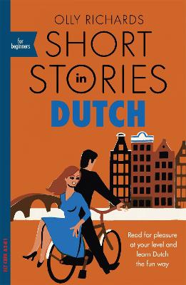 Short Stories in Dutch for Beginners: Read for pleasure at your level,