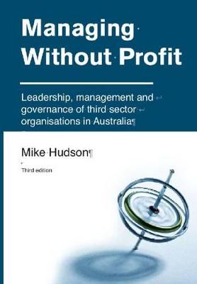 Managing Without Profit: Leadership, management & governance of