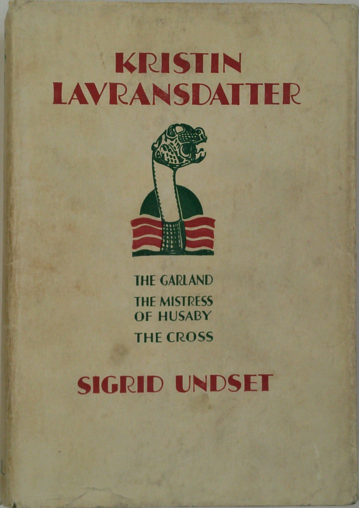 Kristin Lavransdatter: The Garland; The Mistress Of Husaby; The Cross