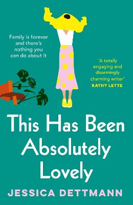 This Has Been Absolutely Lovely: The hilarious novel about family life
