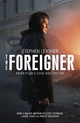 The Foreigner: the bestselling thriller now starring Pierce Brosnan