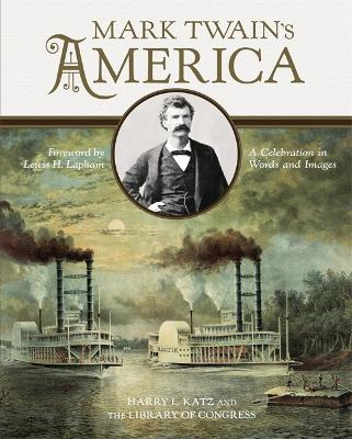 Mark Twain's America: A Celebration in Words and Images