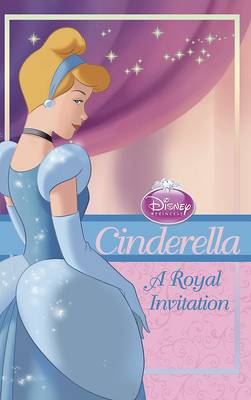 Disney Princess Chapter Book: Cinderella - the Royal Invitation